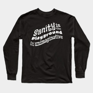 Sanity Long Sleeve T-Shirt